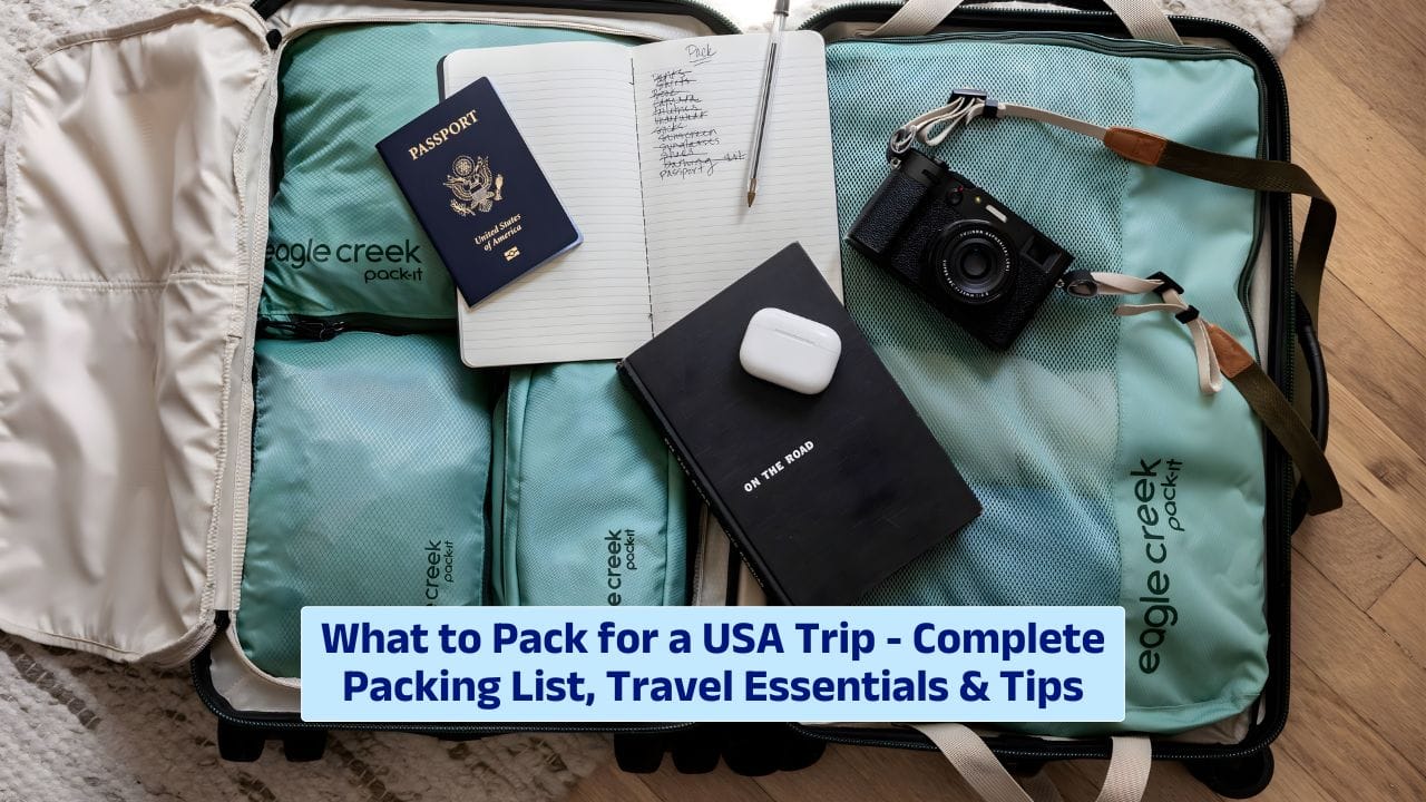 What to Pack for a USA Trip – Complete Packing List, Travel Essentials & Tips