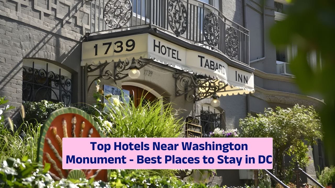 Top Hotels Near Washington Monument – Best Places to Stay in DC