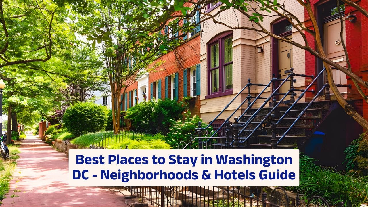 Best Places to Stay in Washington DC – Neighborhoods & Hotels Guide
