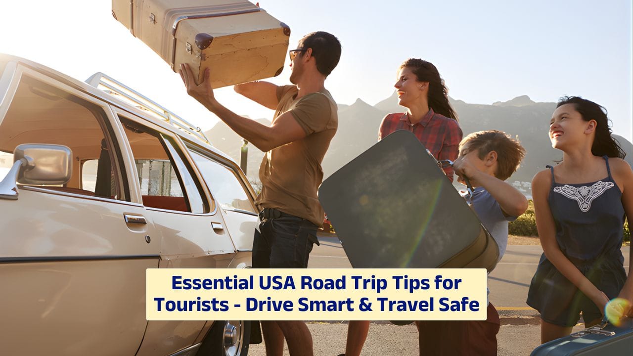 Essential USA Road Trip Tips for Tourists – Drive Smart & Travel Safe