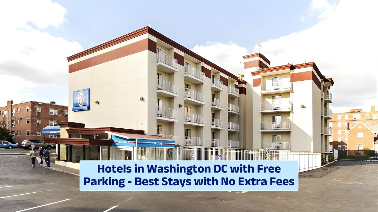 Hotels in Washington DC with Free Parking – Best Stays with No Extra Fees