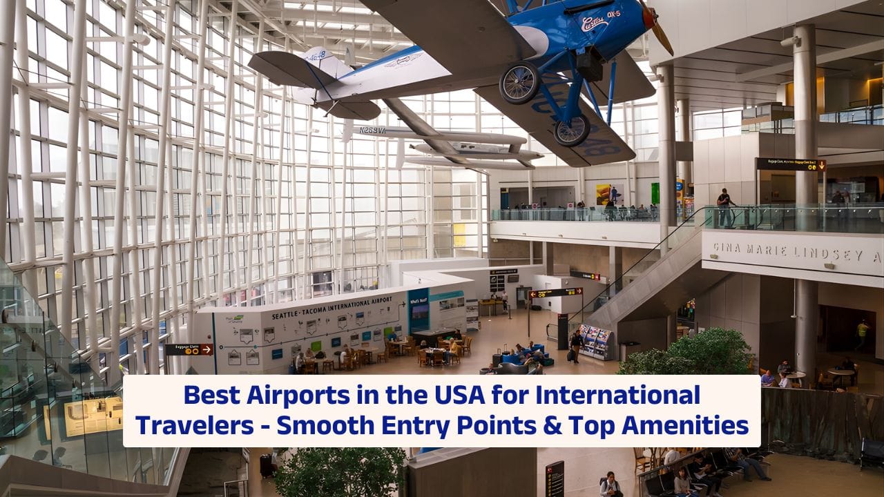 Best Airports in the USA for International Travelers – Smooth Entry Points & Top Amenities