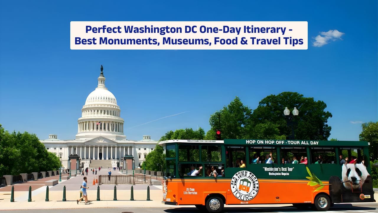 Perfect Washington DC One-Day Itinerary – Best Monuments, Museums, Food & Travel Tips