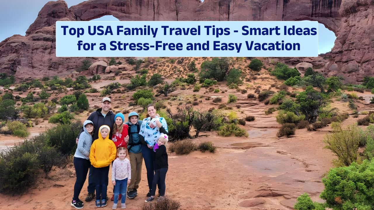 Top USA Family Travel Tips – Smart Ideas for a Stress-Free and Easy Vacation