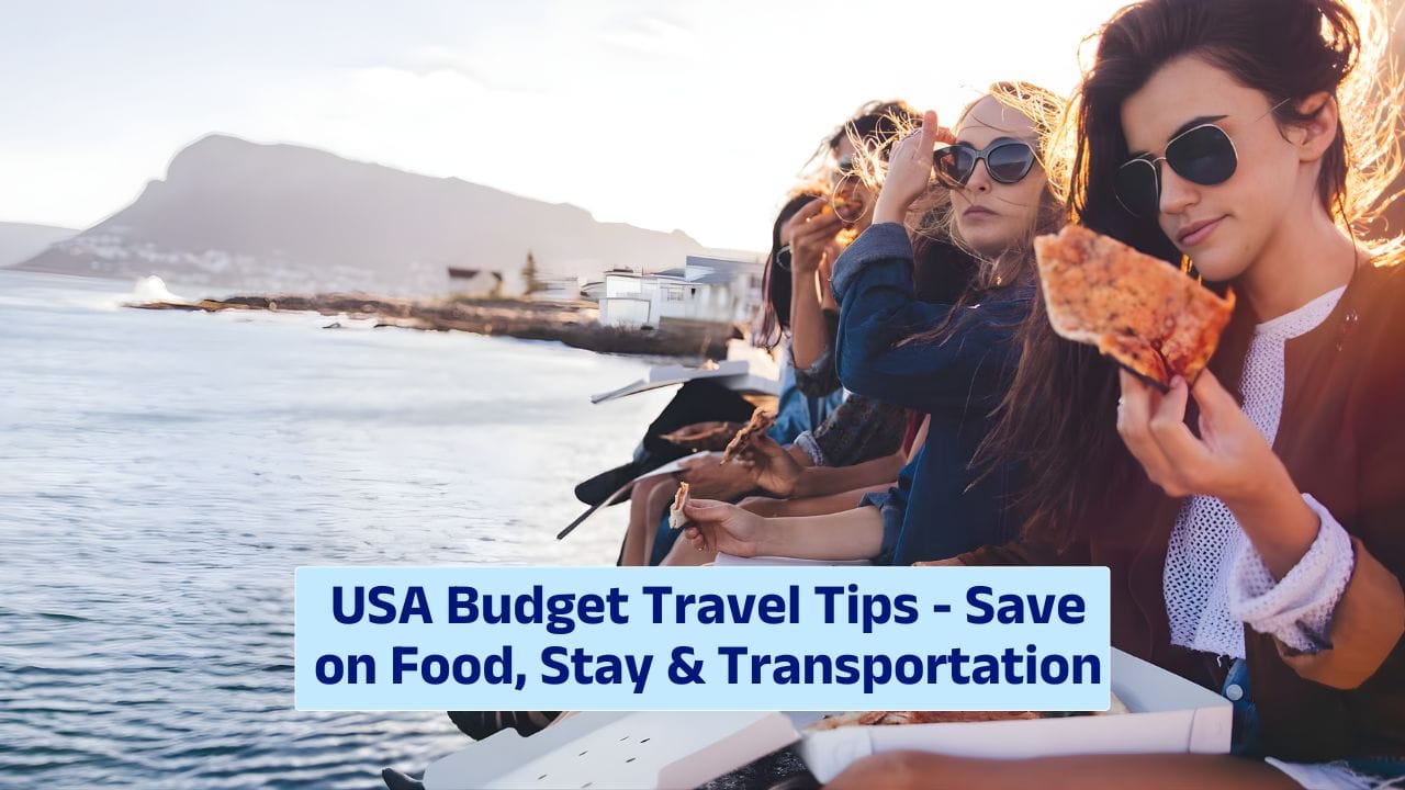 USA Budget Travel Tips – Save on Food, Stay & Transportation