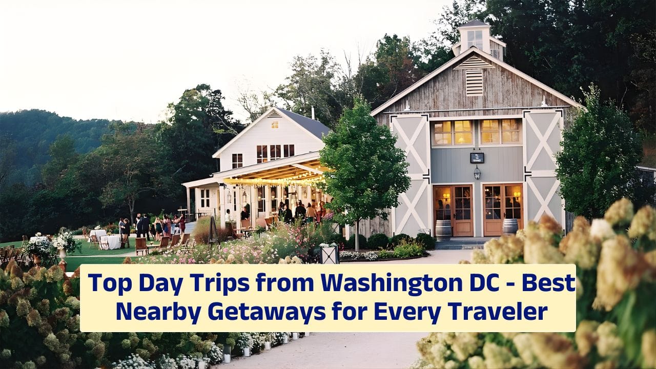Top Day Trips from Washington DC – Best Nearby Getaways for Every Traveler