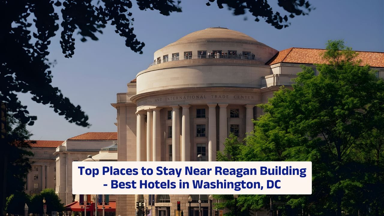 Top Places to Stay Near Reagan Building – Best Hotels in Washington, DC