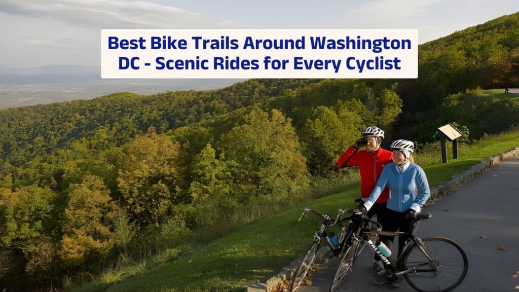 Best Bike Trails Around Washington DC - Scenic Rides for Every Cyclist