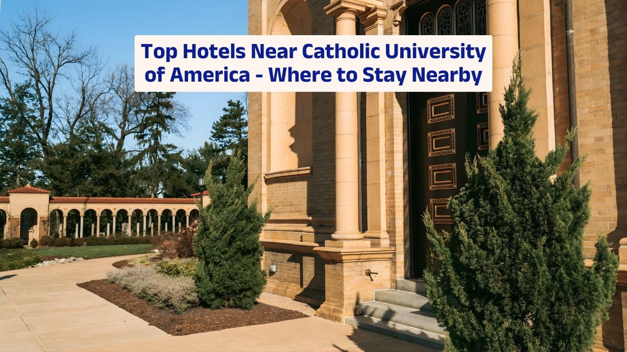 Top Hotels Near Catholic University of America – Where to Stay Nearby