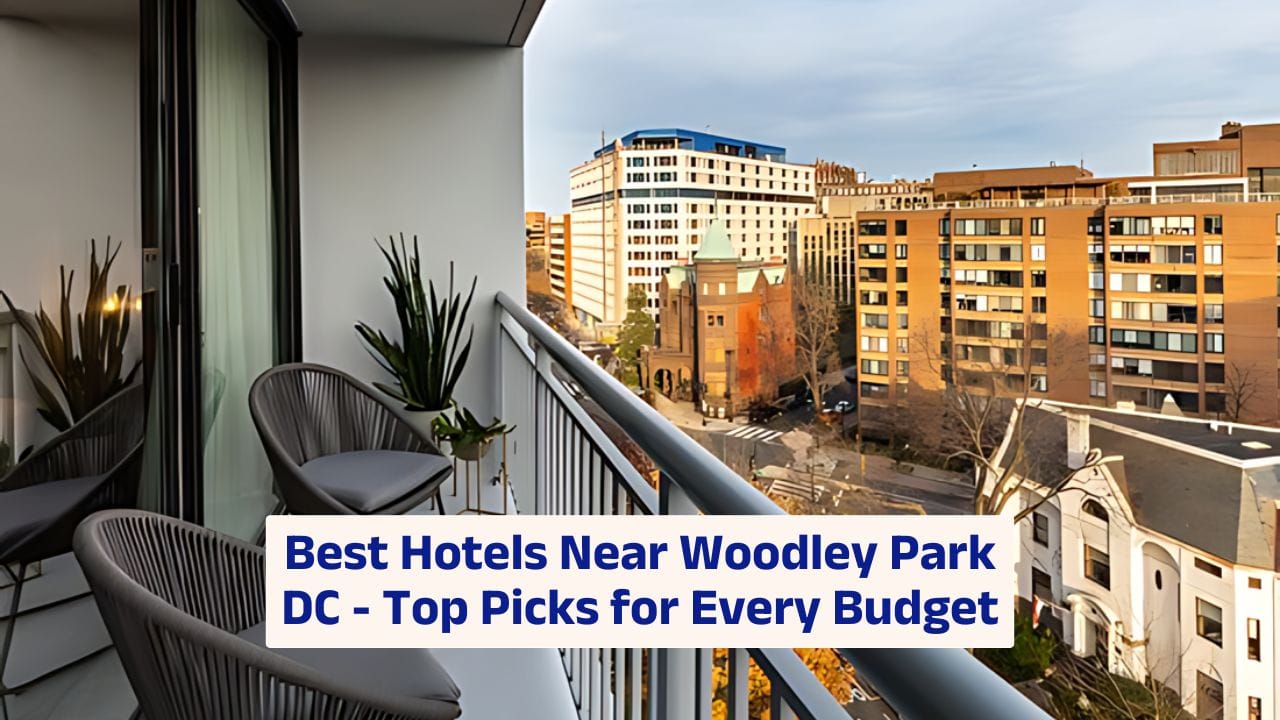 Best Hotels Near Woodley Park DC – Top Picks for Every Budget