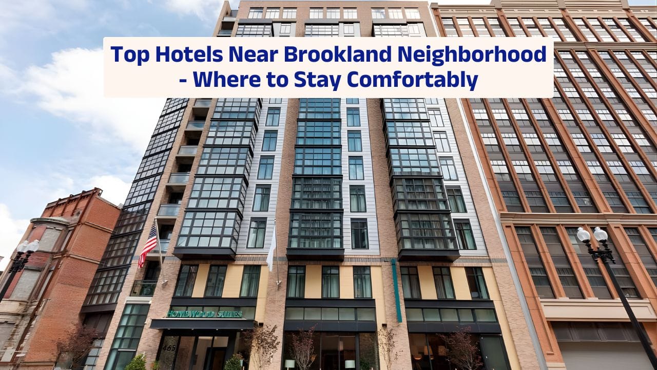 Top Hotels Near Brookland Neighborhood – Where to Stay Comfortably