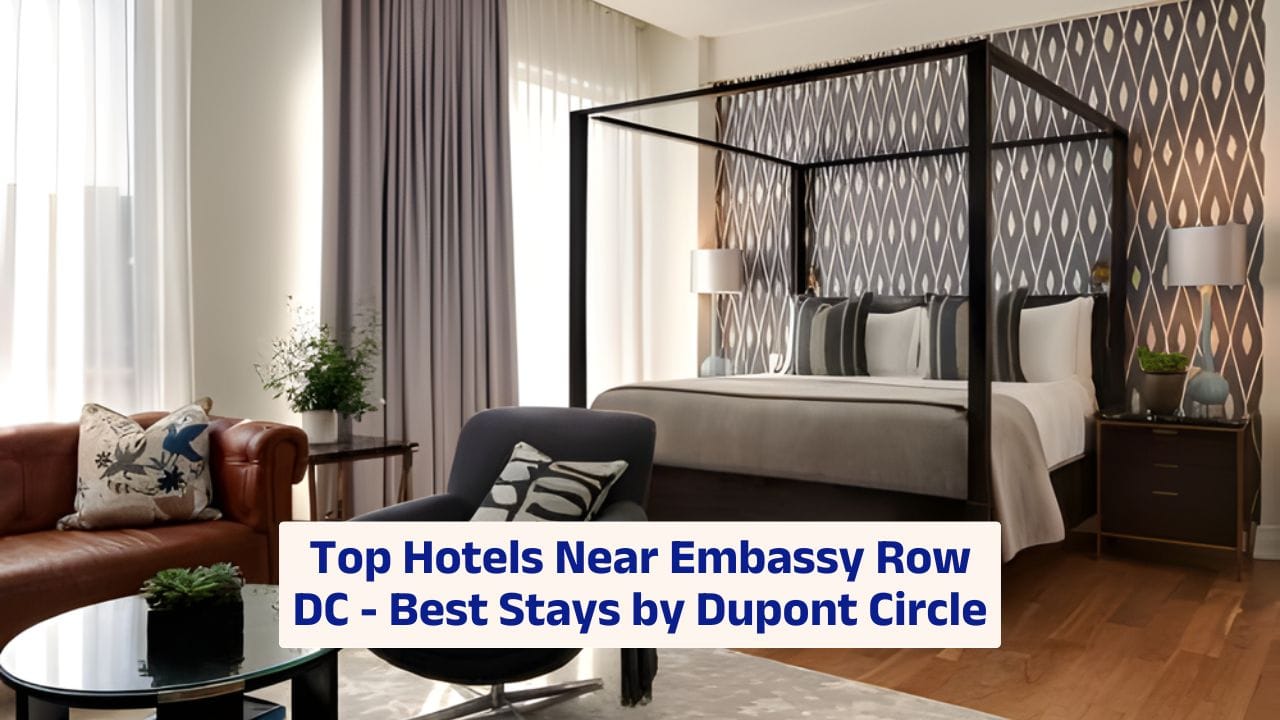 Top Hotels Near Embassy Row DC – Best Stays by Dupont Circle