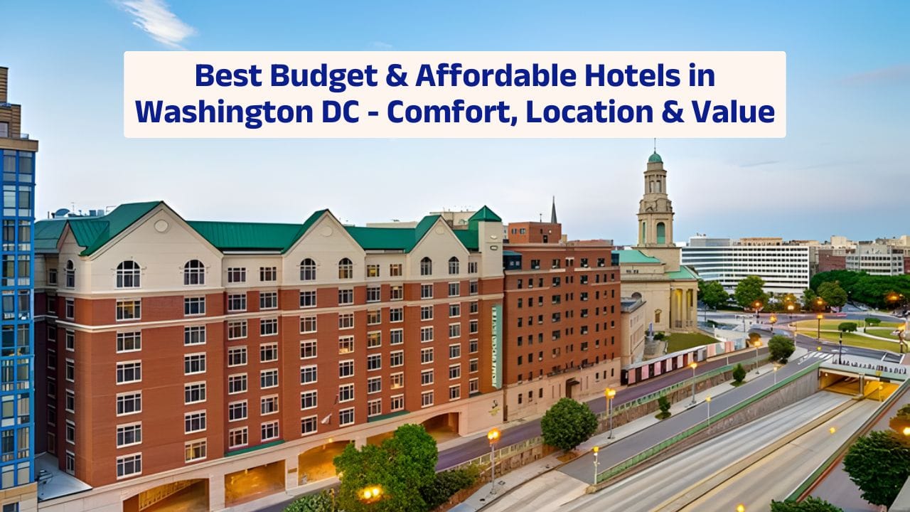 Best Budget & Affordable Hotels in Washington DC – Comfort, Location & Value