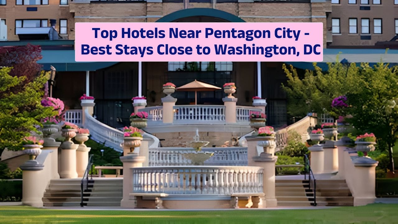 Top Hotels Near Pentagon City – Best Stays Close to Washington, DC