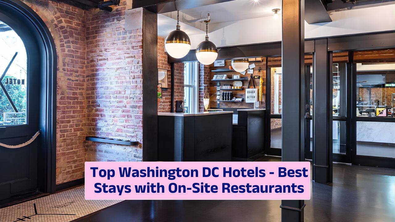 Top Washington DC Hotels – Best Stays with On-Site Restaurants