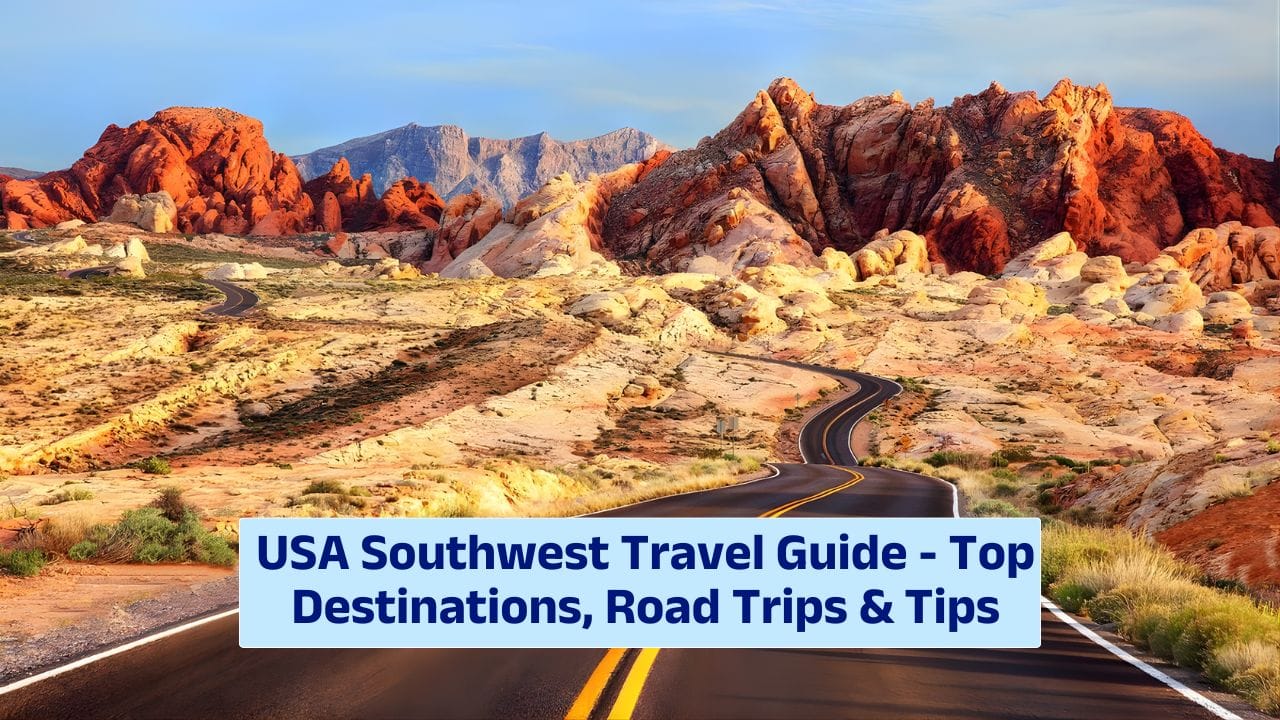 USA Southwest Travel Guide – Top Destinations, Road Trips & Tips