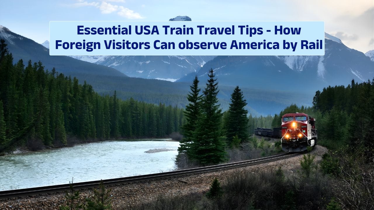 Essential USA Train Travel Tips – How Foreign Visitors Can observe America by Rail