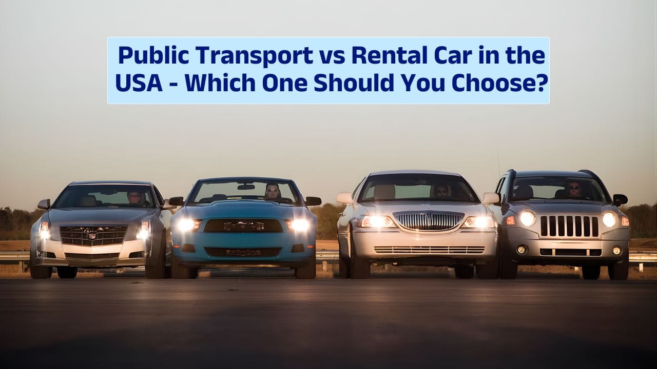 Public Transport vs Rental Car in the USA – Which One Should You Choose?