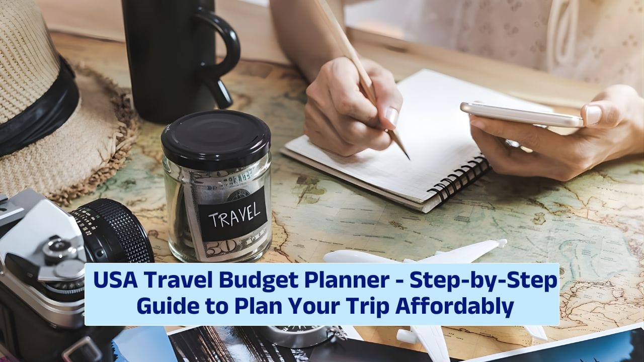 USA Travel Budget Planner – Step-by-Step Guide to Plan Your Trip Affordably
