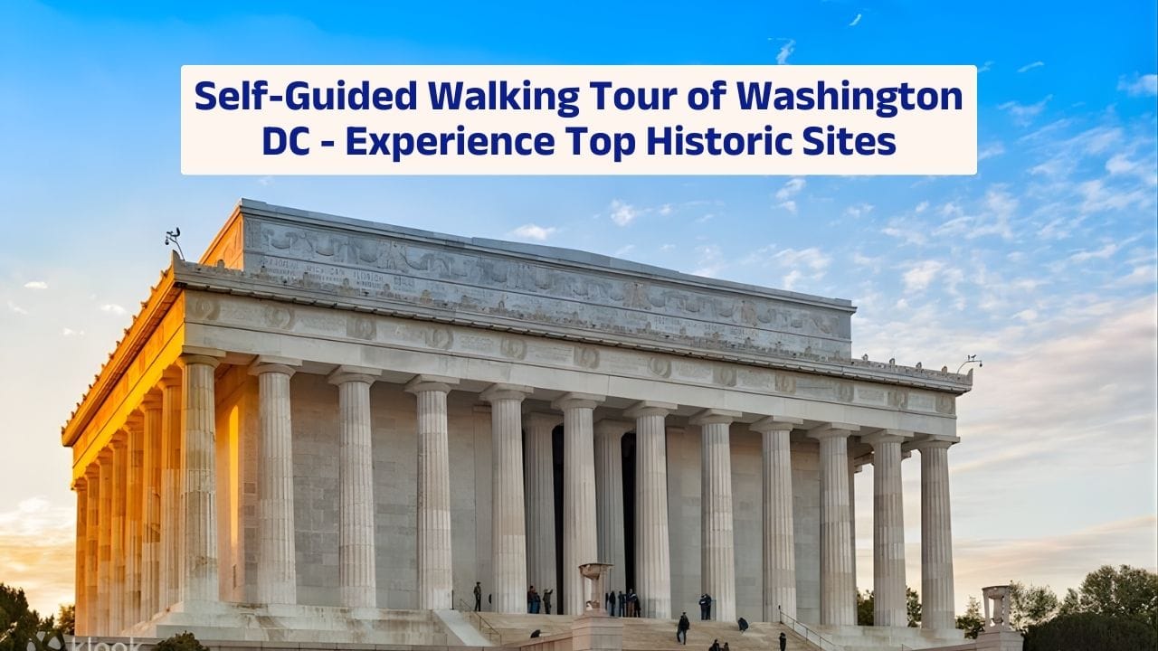 Self-Guided Walking Tour of Washington DC – Experience Top Historic Sites