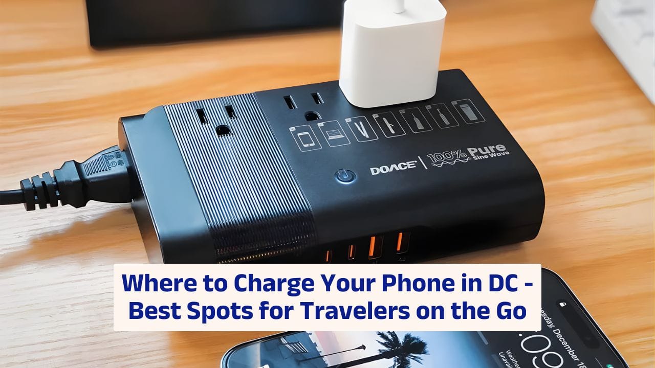 Where to Charge Your Phone in DC – Best Spots for Travelers on the Go