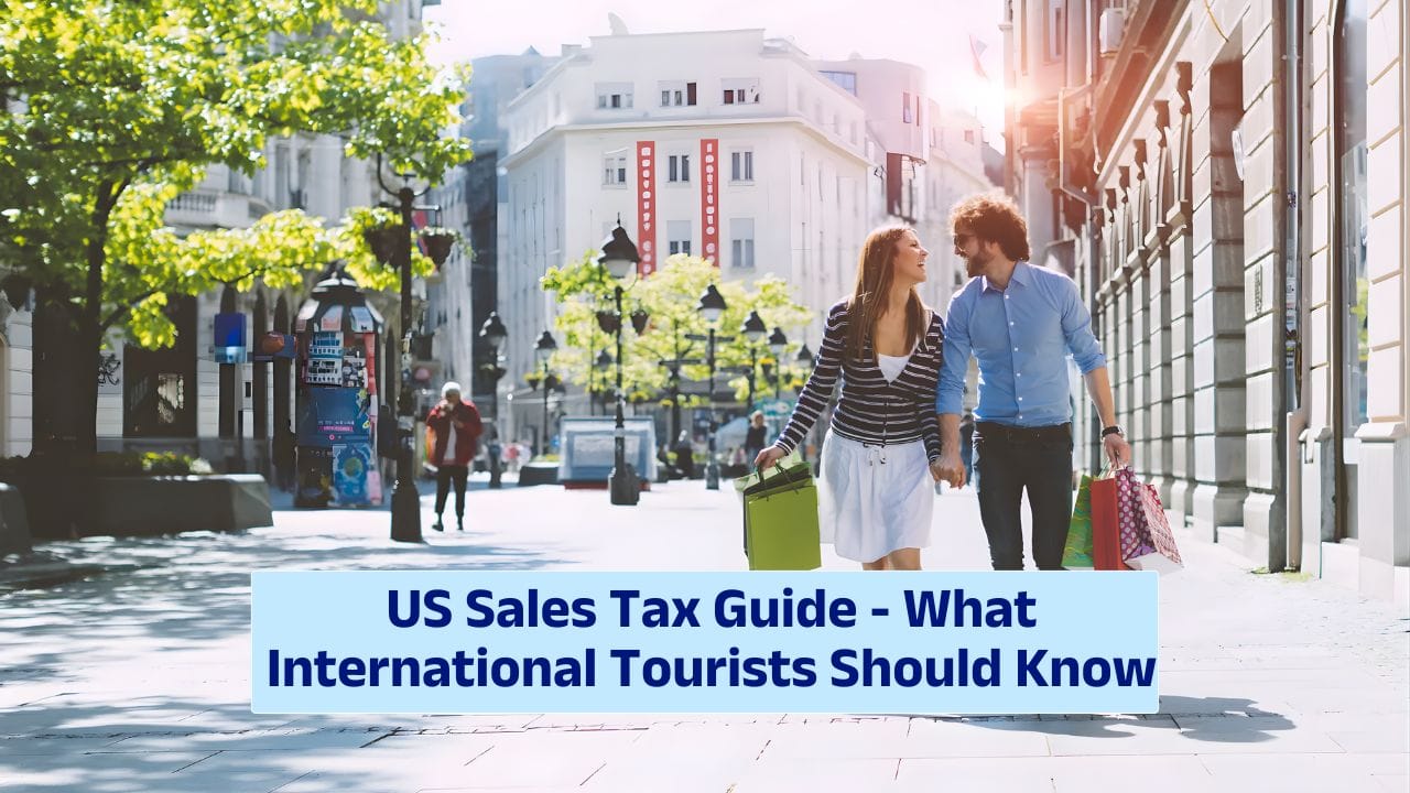 US Sales Tax Guide – What International Tourists Should Know