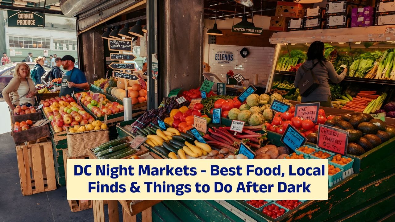 DC Night Markets – Best Food, Local Finds & Things to Do After Dark