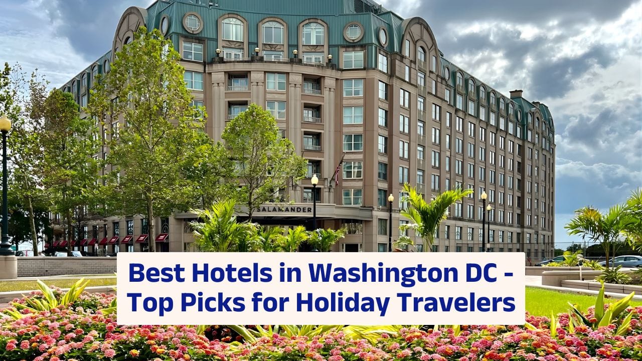 Best Hotels in Washington DC – Top Picks for Holiday Travelers