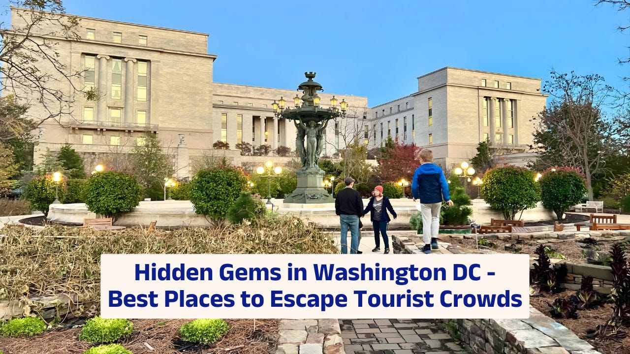 Hidden Gems in Washington DC – Best Places to Escape Tourist Crowds