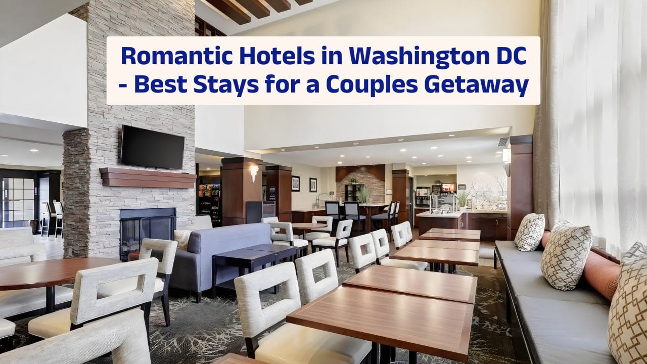 Romantic Hotels in Washington DC – Best Stays for a Couples Getaway