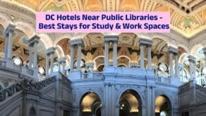 DC Hotels Near Public Libraries – Best Stays for Study & Work Spaces