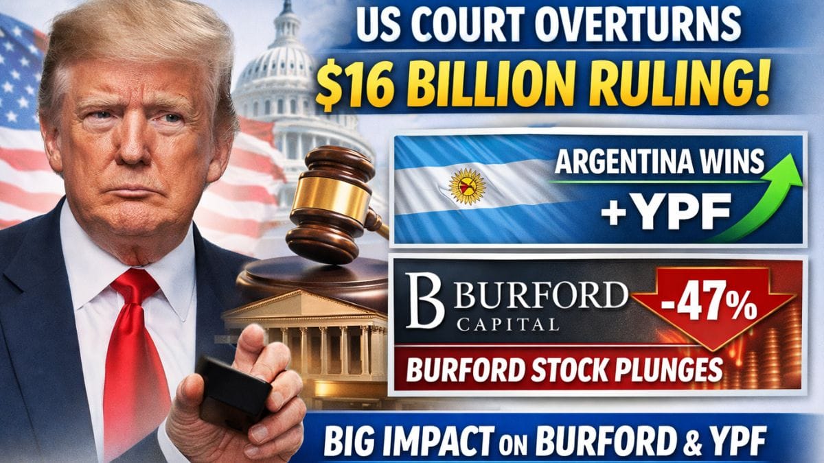 US Court Overturns $16 Billion Argentina Ruling – Impact on Burford and YPF