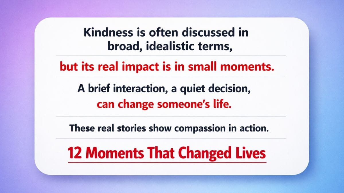 Kindness in Action – 12 Real Moments That Quietly Changed Lives