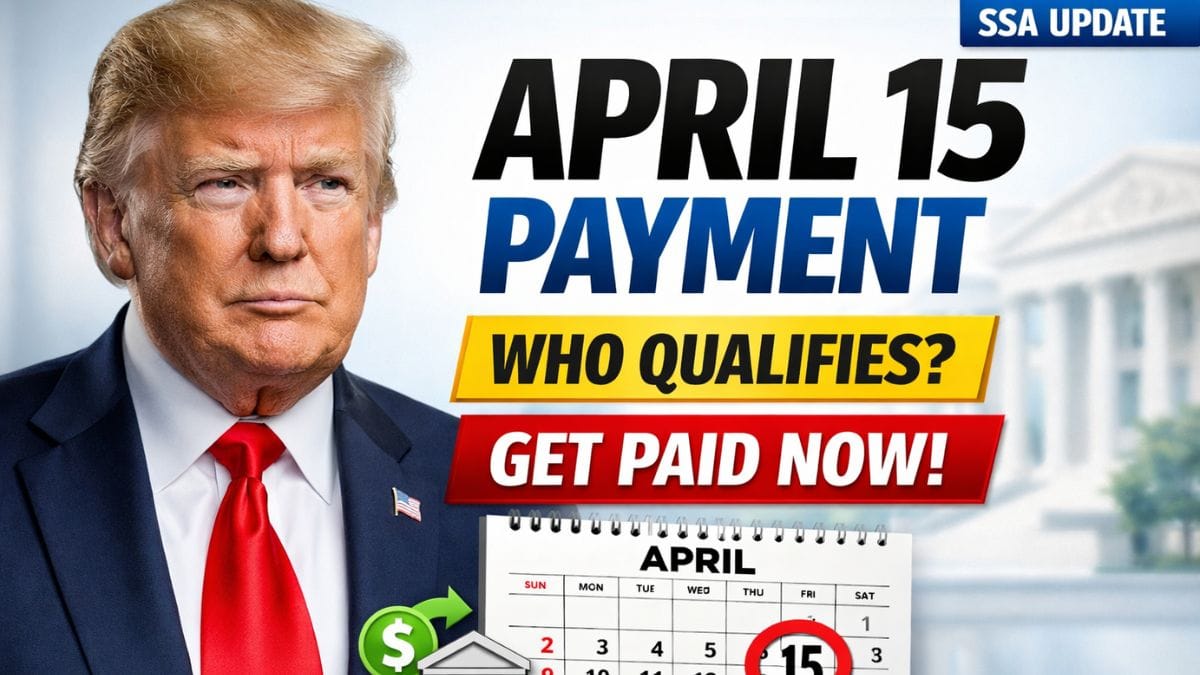 Social Security April 15 Payment – Who Qualifies and When You Get Paid