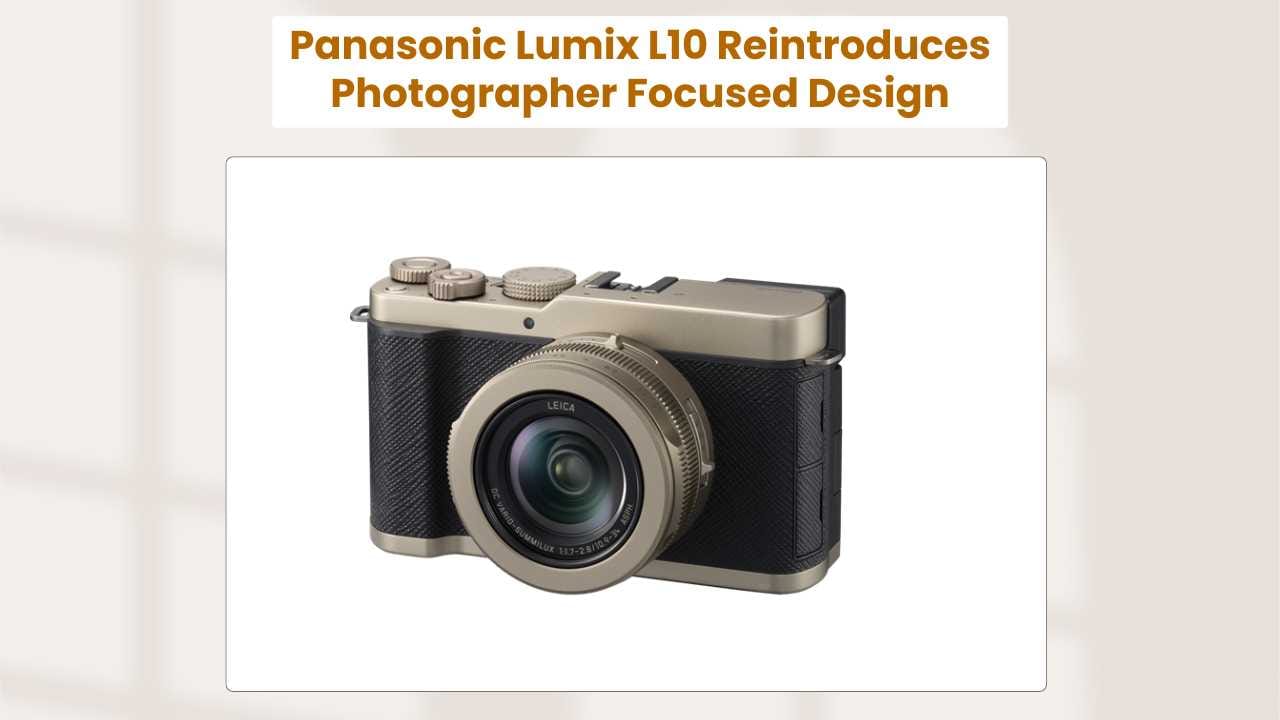 Panasonic Lumix L10 compact camera with photographer focused design