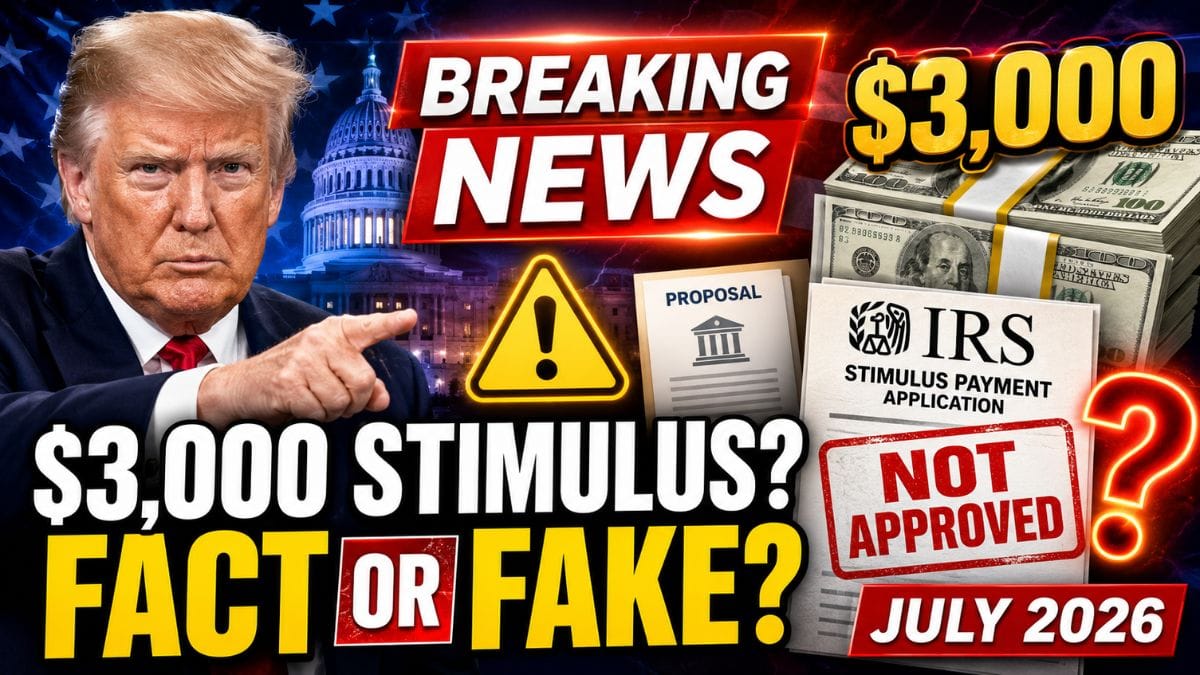 $3,000 Stimulus Check in July 2026? Here’s Why Millions Are Seeing This Claim Online