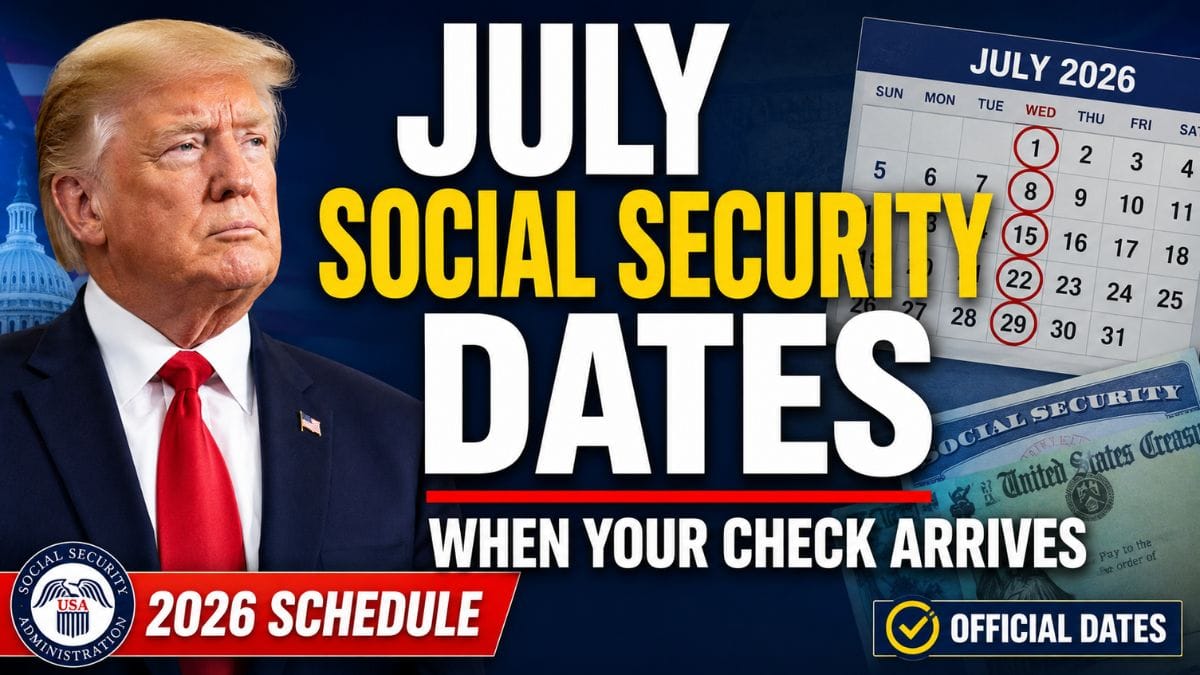 Social Security July 2026 Payments – The Exact Dates Many Retirees Check First