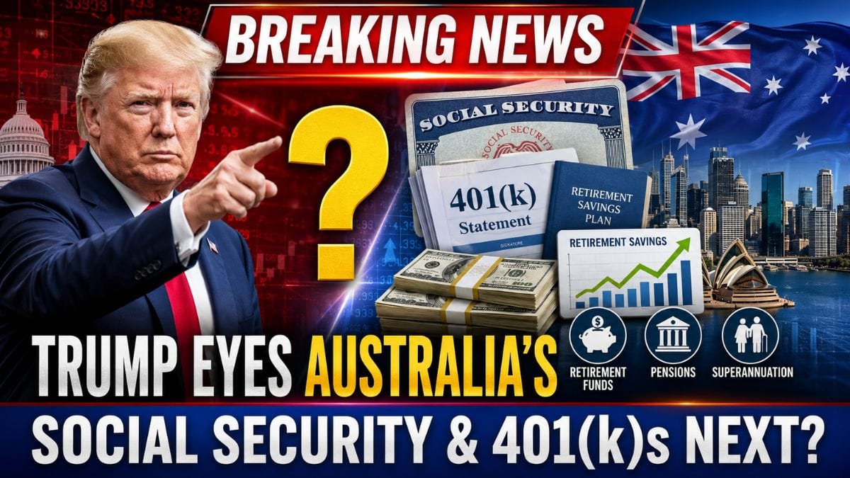 Trump Is Eyeing Australia’s Retirement System – Could It Change Social Security and 401(k)s?