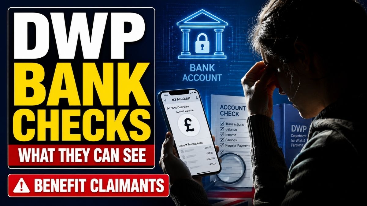 DWP Bank Account Checks – What Benefit Claimants Could Be Asked to Show