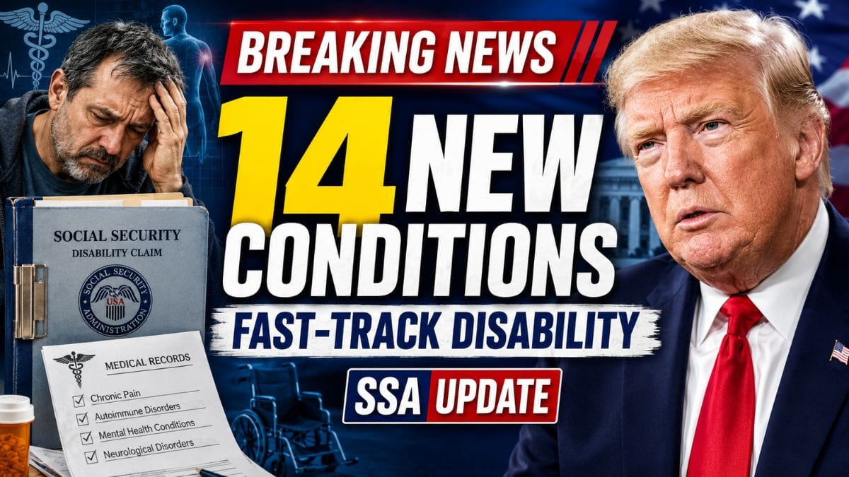 Social Security Adds 14 Conditions to Fast Track Disability List – See Which Diagnoses Qualify