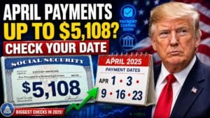 Social Security April 2025 Payment Schedule – Who Could Receive Up to $5,108 and When