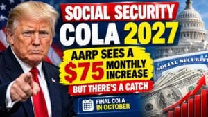 Social Security COLA 2027 – AARP Sees a $75 Monthly Increase, But There’s a Catch