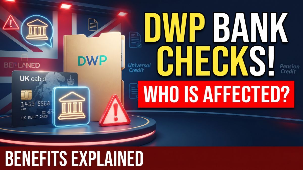 DWP Bank Account Checks – Who Could Be Affected, What Banks Can Share and Which Benefits Are Excluded