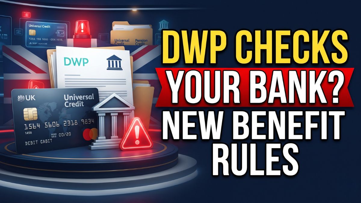 DWP Sends First Bank Notice Under New Benefit Checks – What Universal Credit and Pension Credit Claimants Need to Know